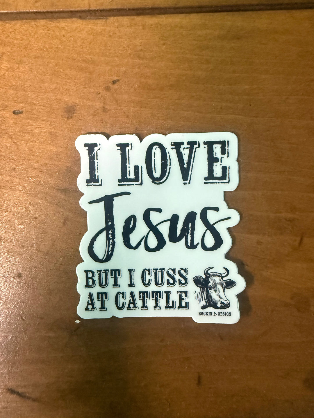 I Love Jesus But I Cuss at Cattle Sticker
